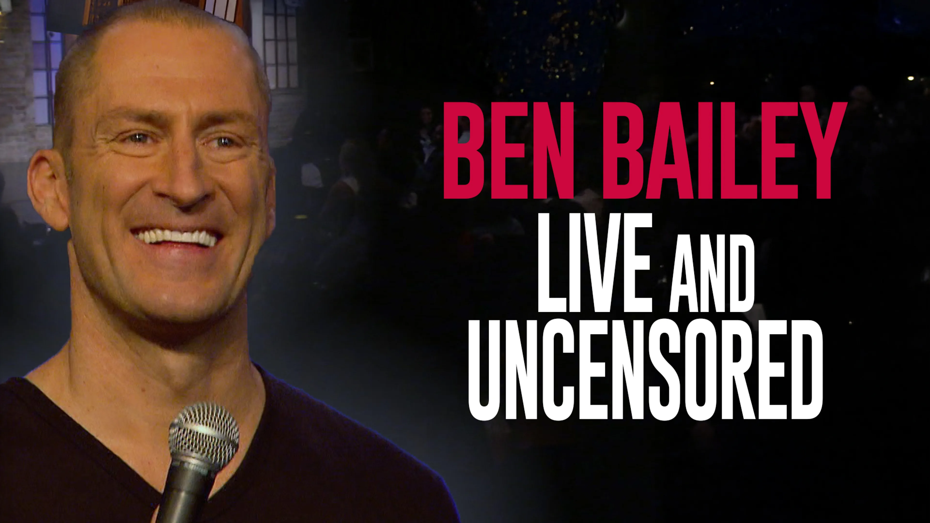 Ben Bailey: Live and Uncensored poster